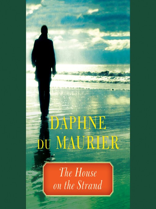 Title details for The House on the Strand by Daphne du Maurier - Wait list